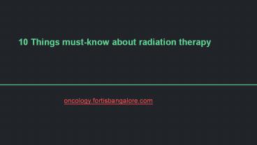 Fortis Radiation Therapy in Bangalore
