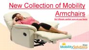 New Collection of Mobility Armchairs