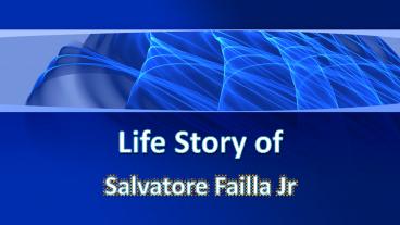 Life Story of Salvatore Failla Jr