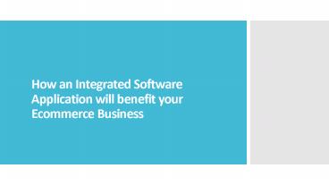 How an Integrated Software Application will benefit your Ecommerce Business