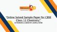 Online Solved Sample Paper for CBSE Class 12 Chemistry PowerPoint PPT Presentation
