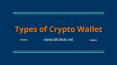 Types of Crypto Wallet PowerPoint PPT Presentation