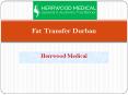 Looking for Fat Transfer in Durban | Herrwood Medical PowerPoint PPT Presentation