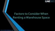 Factors to Consider When Renting a Warehouse Space
