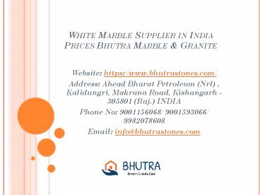 White Marble Supplier in India Prices Bhutra Marble & Granite