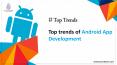 Top Trends Of Android App Development PowerPoint PPT Presentation