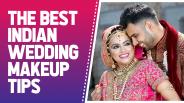 The Best Indian Wedding Makeup Tips