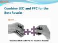 Combine SEO and PPC for the Best Results PowerPoint PPT Presentation