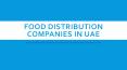Food Distribution Companies in UAE PowerPoint PPT Presentation