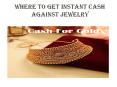 Where To Get Instant Cash Against Jewelry