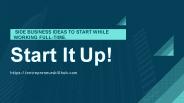 Side Business Ideas to Start While Working Full-Time.