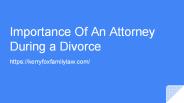 Importance Of An Attorney During a Divorce