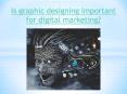 Is graphic designing important for digital marketing? PowerPoint PPT Presentation