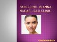 skin clinic in anna nagar - Ways to find ideal skin care clinic PowerPoint PPT Presentation