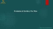 Evolution of Jewllery For Men