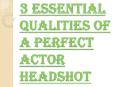 3 Essential Qualities of Hiring Professional Headshot Los Angeles PowerPoint PPT Presentation