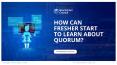 How can fresher start to learn about Quorum? PowerPoint PPT Presentation