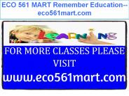 ECO 561 MART Remember Education--eco561mart.com