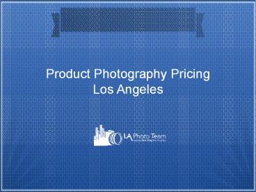 Product Photographer Los Angeles