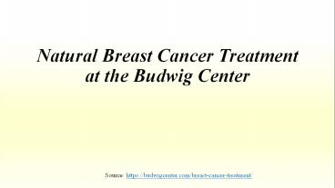 Natural Breast Cancer Treatment at the Budwig Center