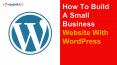 How To Build A Small Business Website With WordPress PowerPoint PPT Presentation