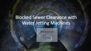 Water Jetting Machines for Clogged Sewer Drains