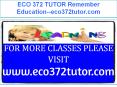 ECO 372 TUTOR Remember Education--eco372tutor.com PowerPoint PPT Presentation