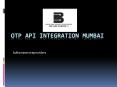 Otp Api Integration Mumbai PowerPoint PPT Presentation