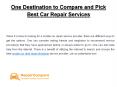 One Destination to Compare and Pick Best Car Repair Services PowerPoint PPT Presentation