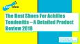 The Best Shoes For Achilles Tendonitis – A Detailed Product Review 2019 PowerPoint PPT Presentation
