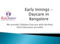 Early Innings Best Daycare in Bangalore PowerPoint PPT Presentation