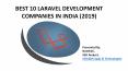 BEST 10 LARAVEL DEVELOPMENT COMPANIES IN INDIA (2019) PowerPoint PPT Presentation