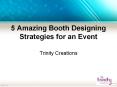 5 Amazing Booth Designing Strategies for an Event (1) PowerPoint PPT Presentation