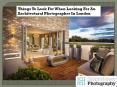 Things To Look For When Looking For An Architectural Photographer In London PowerPoint PPT Presentation