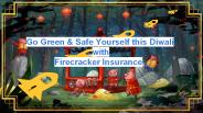 Go Green & Safe Yourself this Diwali with Firecracker Insurance