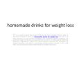 homemade drinks for weight loss PowerPoint PPT Presentation