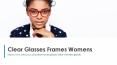Clear Glasses Frames Womens PowerPoint PPT Presentation