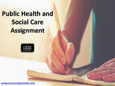 Public Health and Social Care Assignment - Locus Assignments