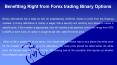 Benefiting Right from Forex trading Binary Options (1) PowerPoint PPT Presentation