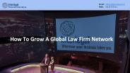 How To Grow A Global Law Firm Network