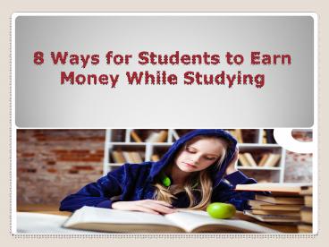 8 Ways for Students to Earn Money