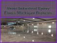 About Industrial Epoxy Floors Michigan Features PowerPoint PPT Presentation