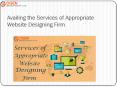 Availing the Services of Appropriate Website Designing Firm PowerPoint PPT Presentation