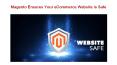Magento Ensures Your eCommerce Website is Safe PowerPoint PPT Presentation
