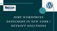 Hire WordPress Designers in New York | NetSoft Solutions PowerPoint PPT Presentation