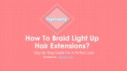 How To Braid Light Up Hair Extensions?