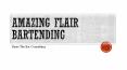 Amazing Flair Bartending Shows (1) PowerPoint PPT Presentation