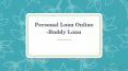 Personal Loan - Apply Instant Personal Loan Online - Buddy Loan PowerPoint PPT Presentation