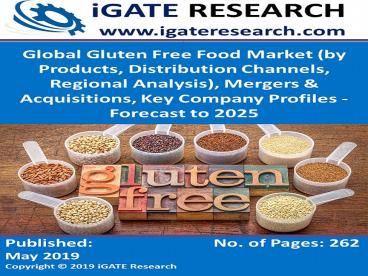 Global Gluten Free Food Market (by Products, Distribution Channels, Regional Analysis), Mergers & Acquisitions, Key Company Profiles - Forecast to 2025
