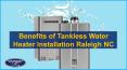 Benefits of Tankless Water Heater Installation Raleigh NC PowerPoint PPT Presentation